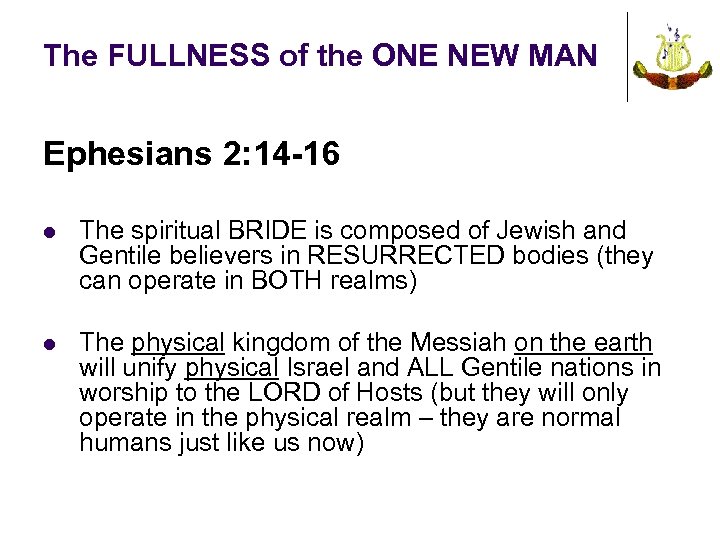 The FULLNESS of the ONE NEW MAN Ephesians 2: 14 -16 l The spiritual