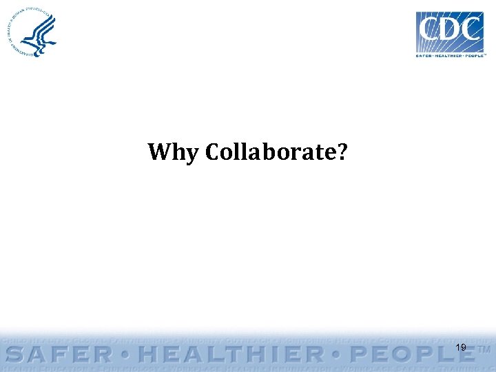 Why Collaborate? 19 