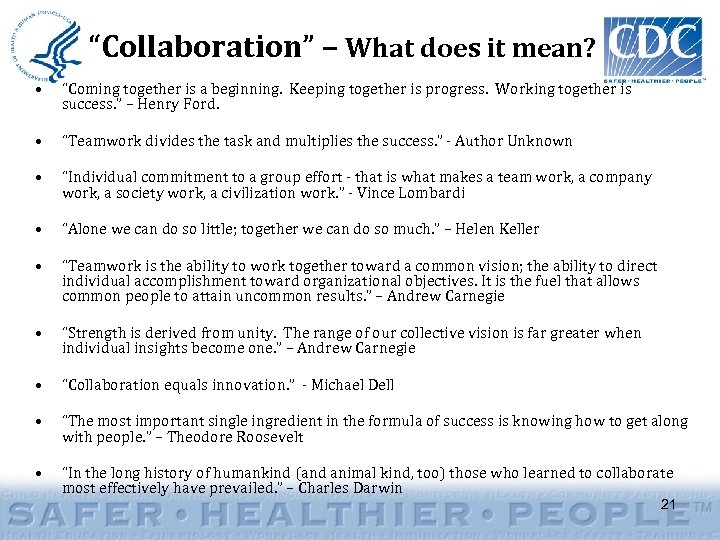 “Collaboration” – What does it mean? • “Coming together is a beginning. Keeping together
