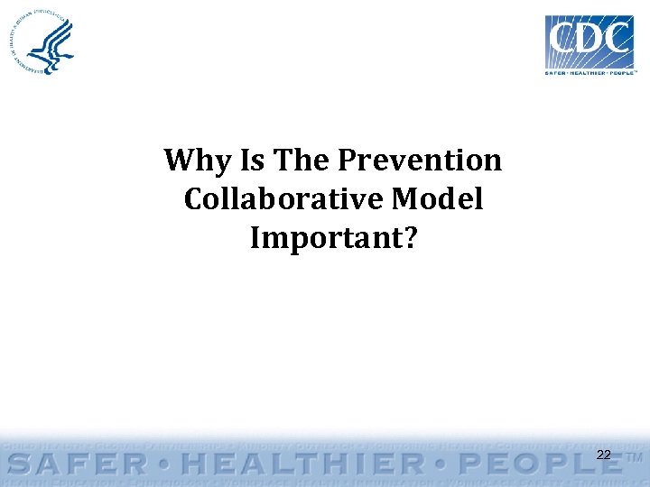 Why Is The Prevention Collaborative Model Important? 22 