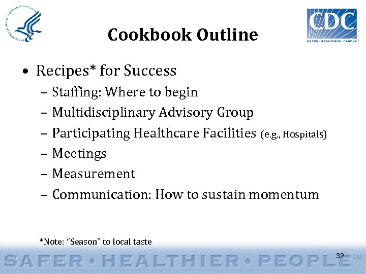 Cookbook Outline • Recipes* for Success – Staffing: Where to begin – Multidisciplinary Advisory