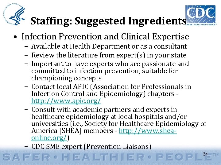 Staffing: Suggested Ingredients • Infection Prevention and Clinical Expertise – Available at Health Department