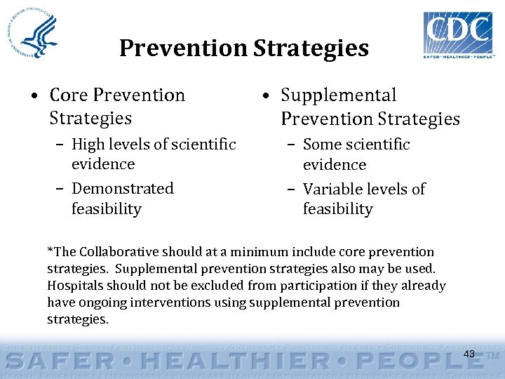 Prevention Strategies • Core Prevention Strategies – High levels of scientific evidence – Demonstrated
