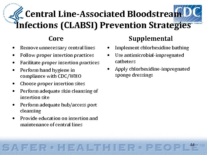 Central Line-Associated Bloodstream Infections (CLABSI) Prevention Strategies Core • • Remove unnecessary central lines