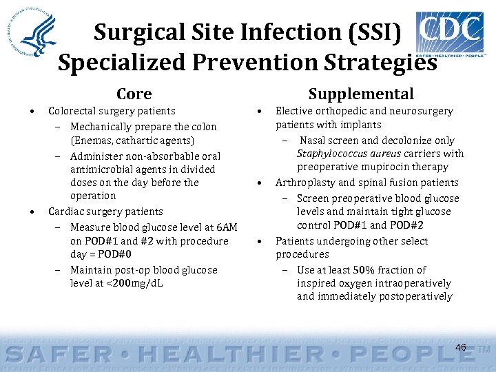 Surgical Site Infection (SSI) Specialized Prevention Strategies Core • • Colorectal surgery patients –