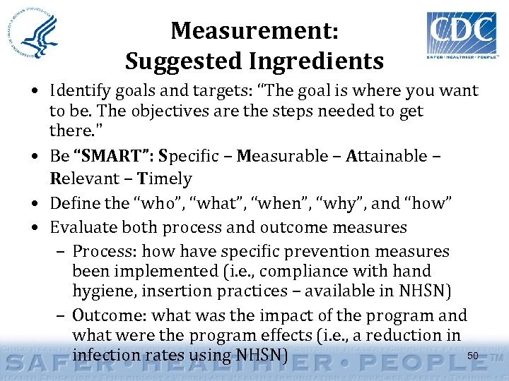 Measurement: Suggested Ingredients • Identify goals and targets: “The goal is where you want