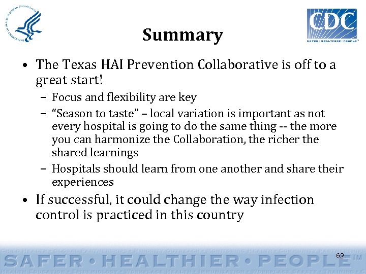 Summary • The Texas HAI Prevention Collaborative is off to a great start! –