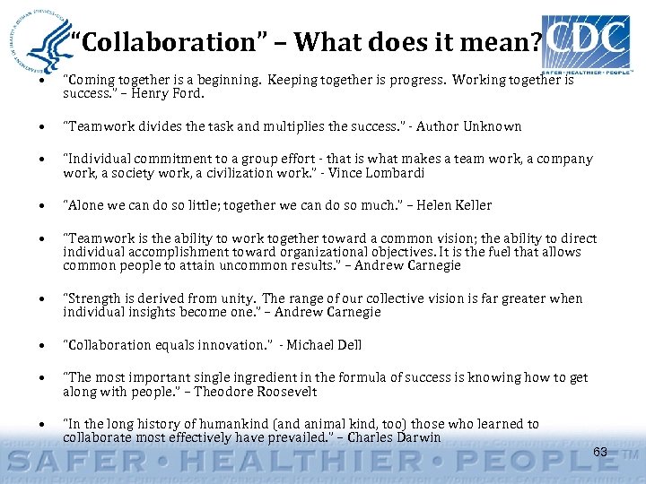 “Collaboration” – What does it mean? • “Coming together is a beginning. Keeping together