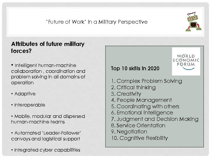 ’Future of Work’ in a Military Perspective Attributes of future military forces? • Intelligent