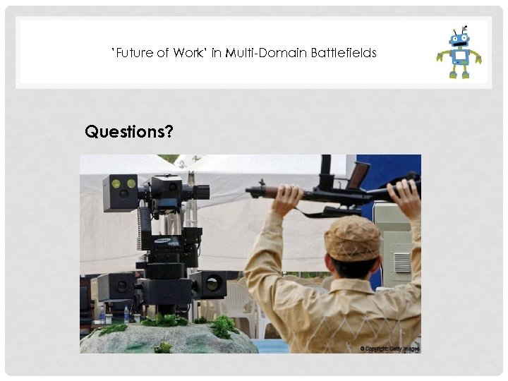 ’Future of Work’ in Multi-Domain Battlefields Questions? 