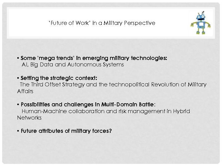 ’Future of Work’ in a Military Perspective • Some ’mega trends’ in emerging military