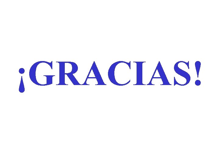 ¡GRACIAS! 