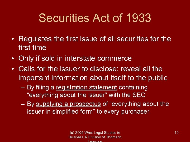 Securities Act of 1933 • Regulates the first issue of all securities for the