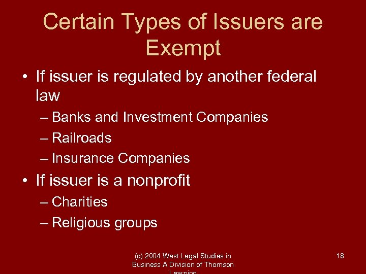 Certain Types of Issuers are Exempt • If issuer is regulated by another federal