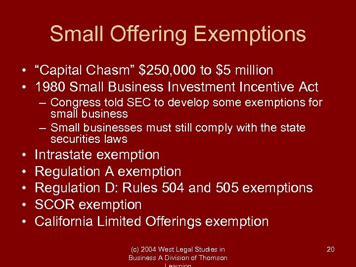 Small Offering Exemptions • “Capital Chasm” $250, 000 to $5 million • 1980 Small