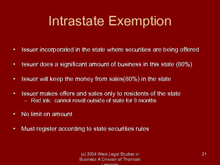 Intrastate Exemption • Issuer incorporated in the state where securities are being offered •