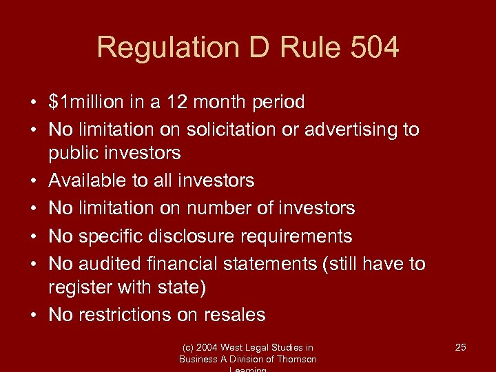 Regulation D Rule 504 • $1 million in a 12 month period • No