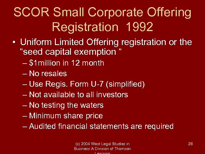 SCOR Small Corporate Offering Registration 1992 • Uniform Limited Offering registration or the “seed