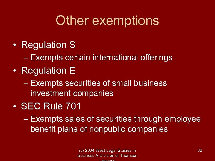 Other exemptions • Regulation S – Exempts certain international offerings • Regulation E –