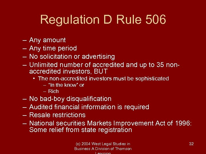 Regulation D Rule 506 – – Any amount Any time period No solicitation or