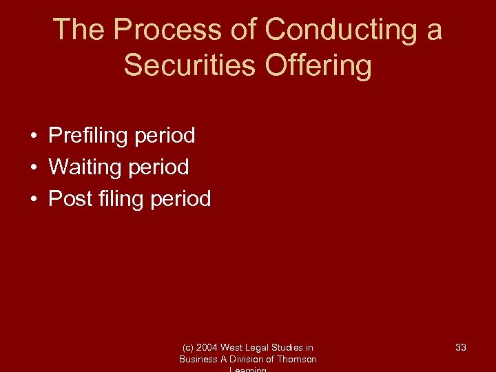 The Process of Conducting a Securities Offering • Prefiling period • Waiting period •