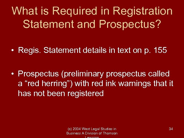 What is Required in Registration Statement and Prospectus? • Regis. Statement details in text