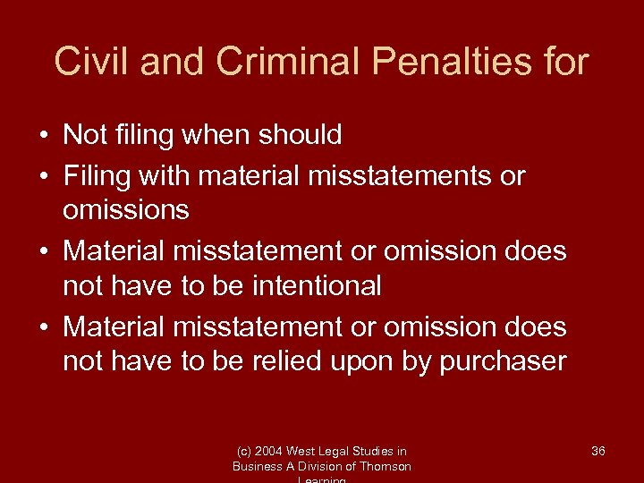 Civil and Criminal Penalties for • Not filing when should • Filing with material