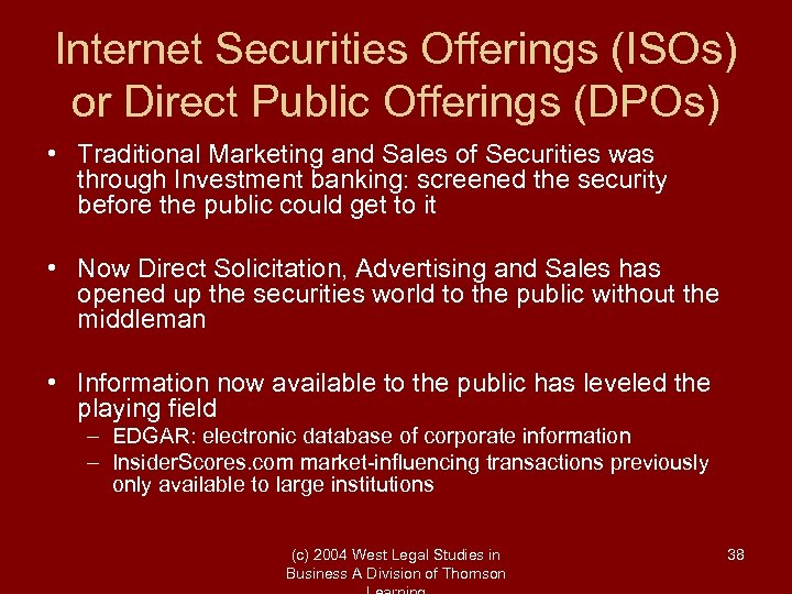 Internet Securities Offerings (ISOs) or Direct Public Offerings (DPOs) • Traditional Marketing and Sales