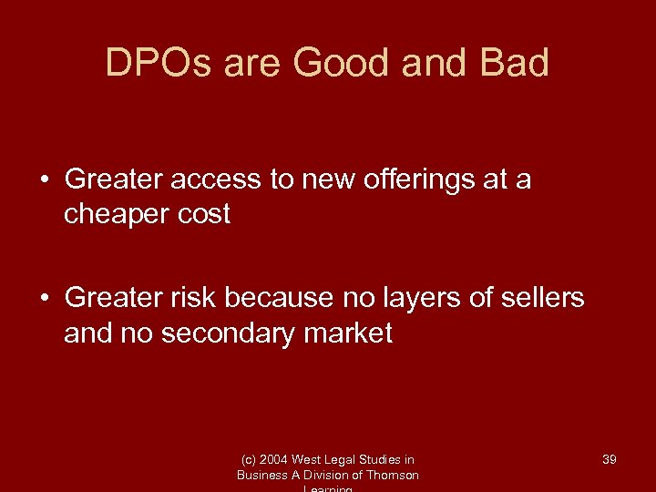 DPOs are Good and Bad • Greater access to new offerings at a cheaper