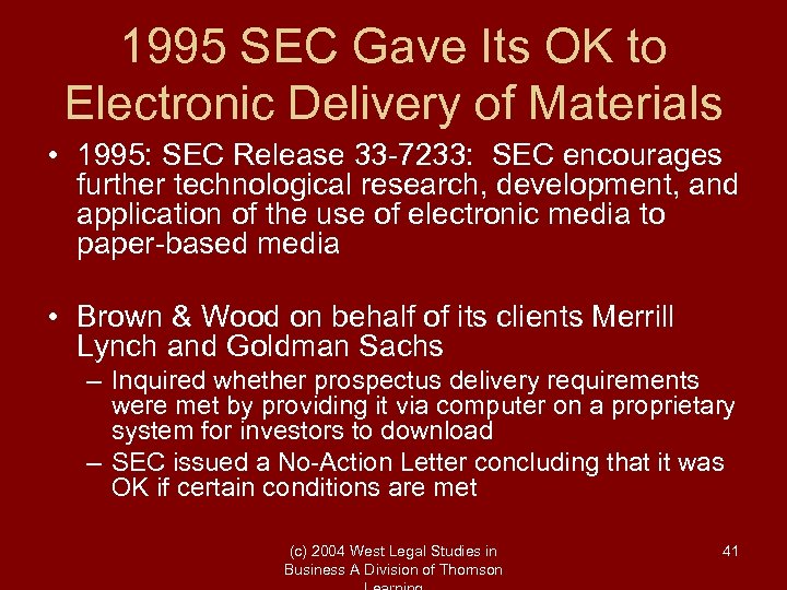 1995 SEC Gave Its OK to Electronic Delivery of Materials • 1995: SEC Release