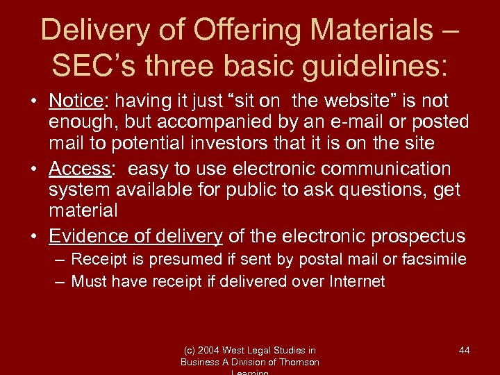 Delivery of Offering Materials – SEC’s three basic guidelines: • Notice: having it just