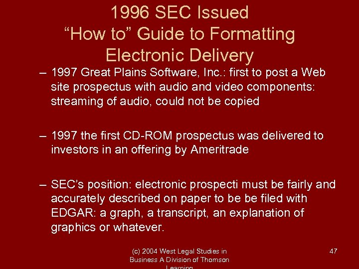 1996 SEC Issued “How to” Guide to Formatting Electronic Delivery – 1997 Great Plains