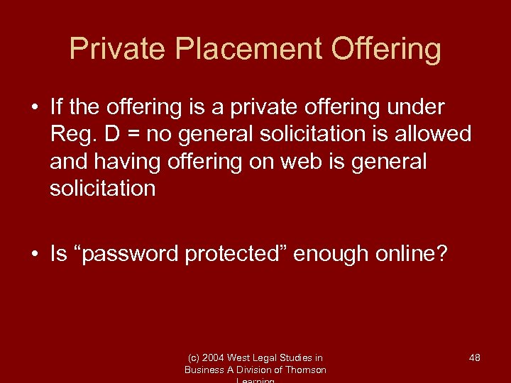 Private Placement Offering • If the offering is a private offering under Reg. D