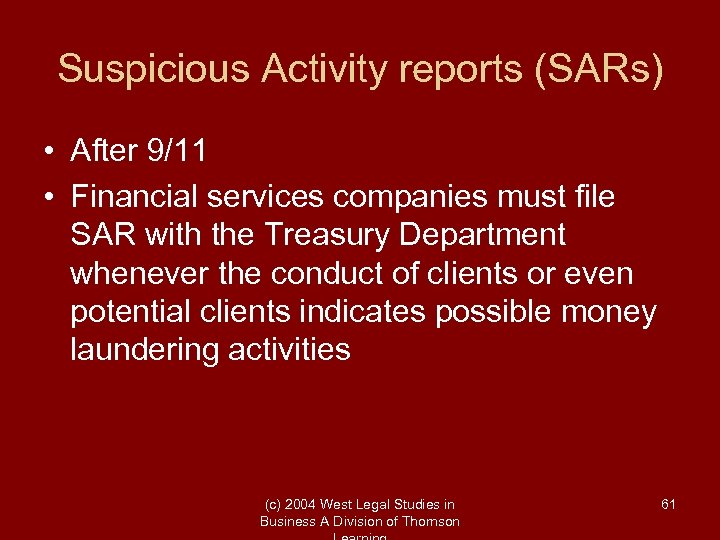 Suspicious Activity reports (SARs) • After 9/11 • Financial services companies must file SAR