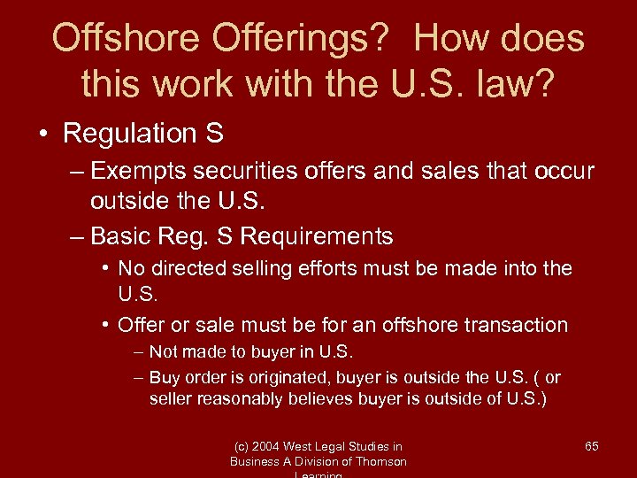 Offshore Offerings? How does this work with the U. S. law? • Regulation S