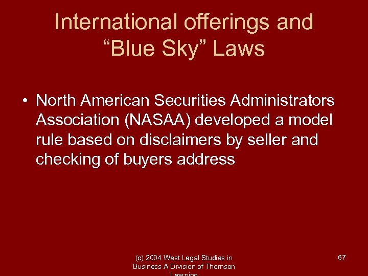 International offerings and “Blue Sky” Laws • North American Securities Administrators Association (NASAA) developed