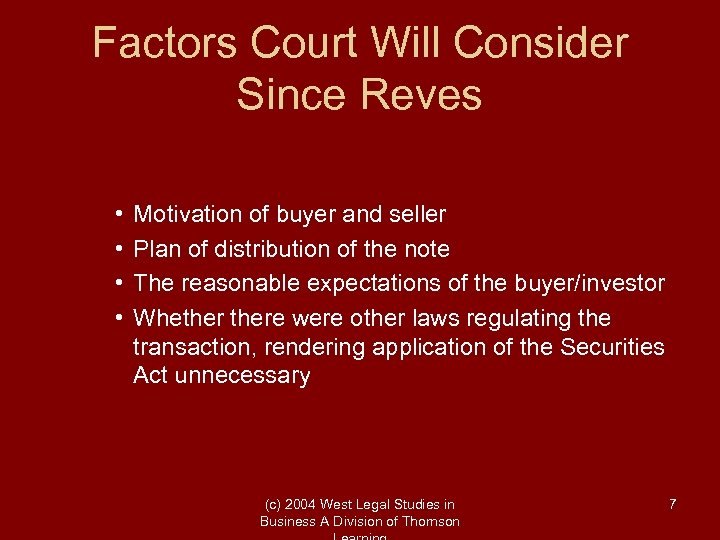 Factors Court Will Consider Since Reves • • Motivation of buyer and seller Plan