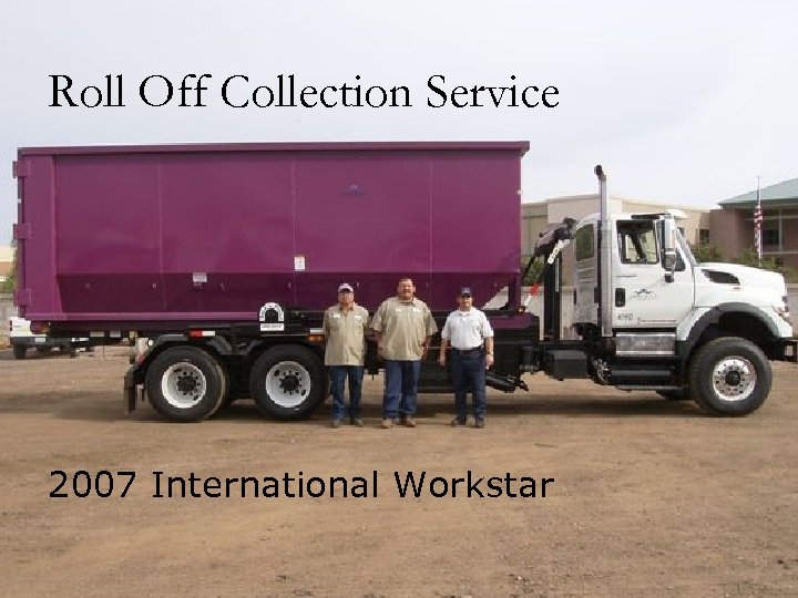 Roll Off Collection Service 2007 International Workstar 