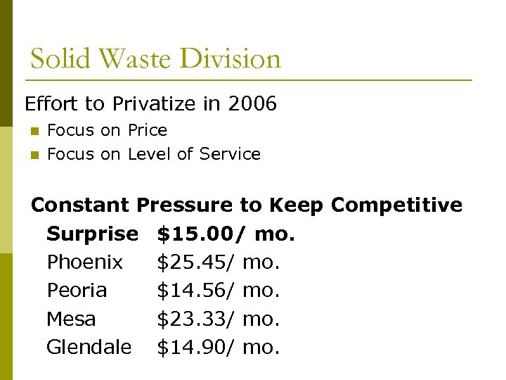 Solid Waste Division Effort to Privatize in 2006 n n Focus on Price Focus