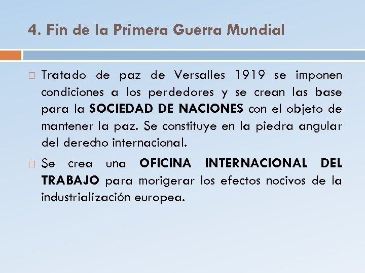 4. Fin de la Primera Guerra Mundial Tratado de paz de Versalles 1919 se