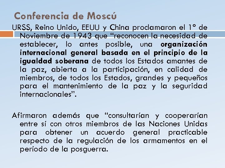 Conferencia de Moscú URSS, Reino Unido, EEUU y China proclamaron el 1º de Noviembre