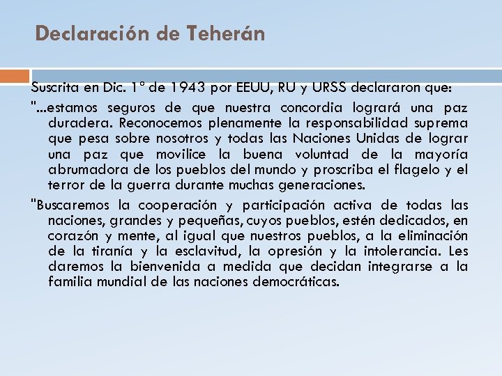 Declaración de Teherán Suscrita en Dic. 1º de 1943 por EEUU, RU y URSS
