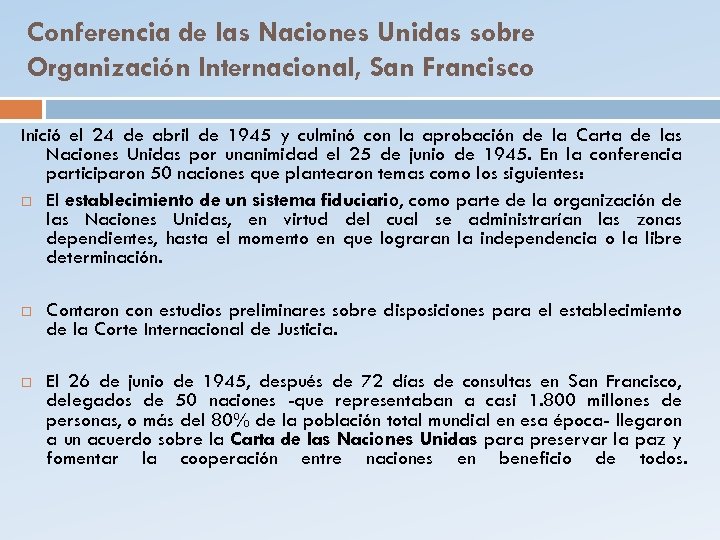 Conferencia de las Naciones Unidas sobre Organización Internacional, San Francisco Inició el 24 de