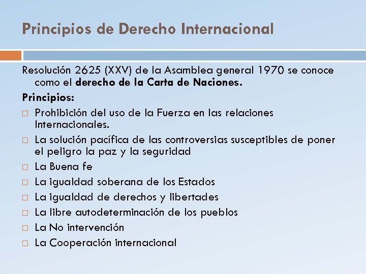 Principios de Derecho Internacional Resolución 2625 (XXV) de la Asamblea general 1970 se conoce