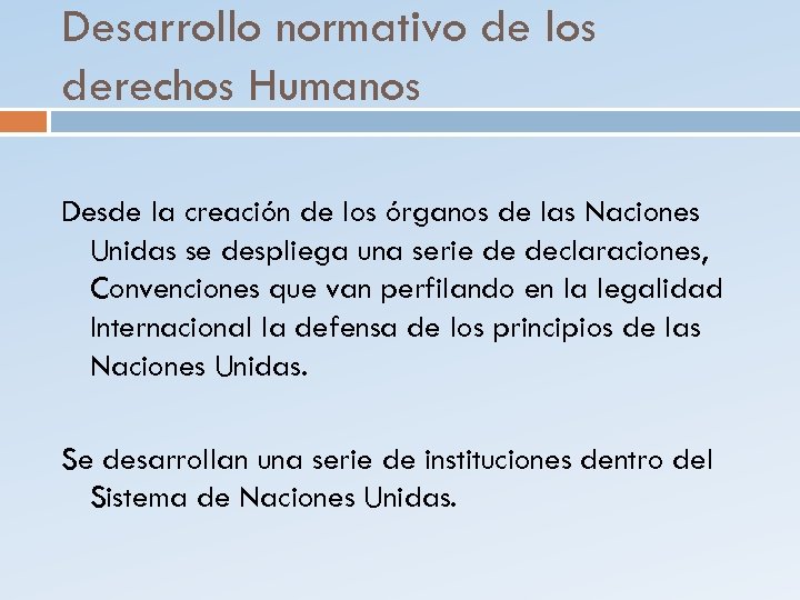 Desarrollo normativo de los derechos Humanos Desde la creación de los órganos de las
