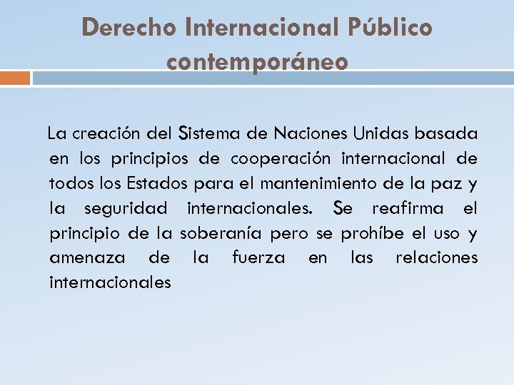 Derecho Internacional Público contemporáneo La creación del Sistema de Naciones Unidas basada en los