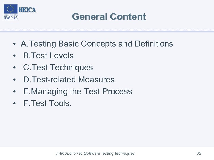 General Content • • • A. Testing Basic Concepts and Definitions B. Test Levels