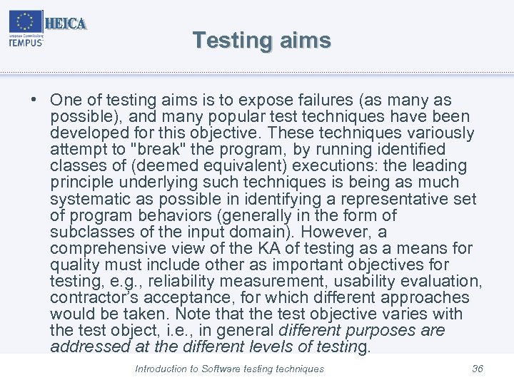 Testing aims • One of testing aims is to expose failures (as many as