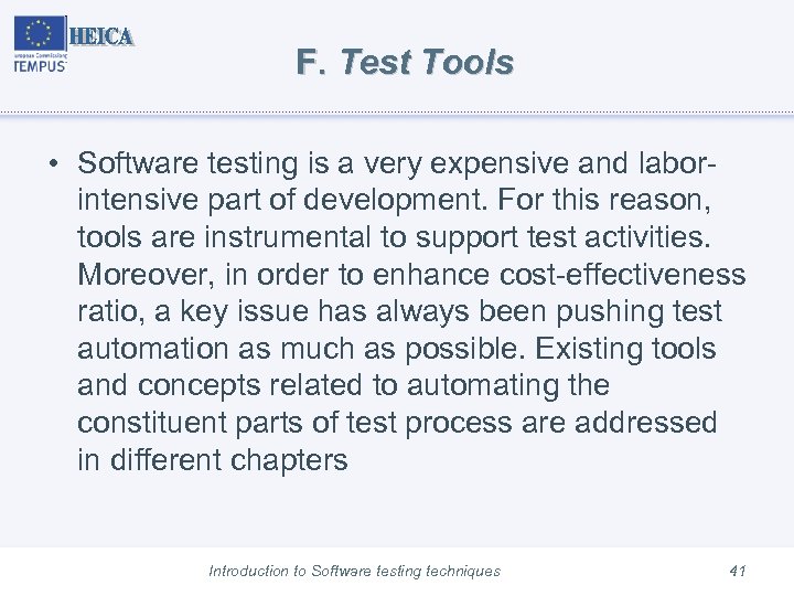 F. Test Tools • Software testing is a very expensive and laborintensive part of