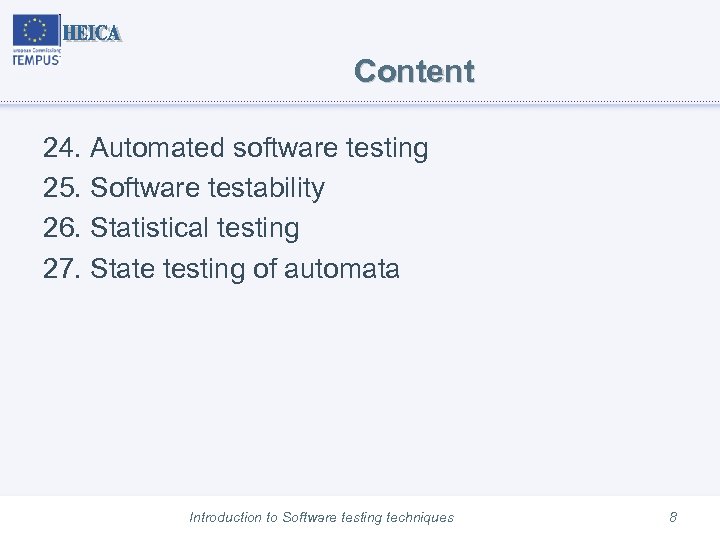 Content 24. Automated software testing 25. Software testability 26. Statistical testing 27. State testing